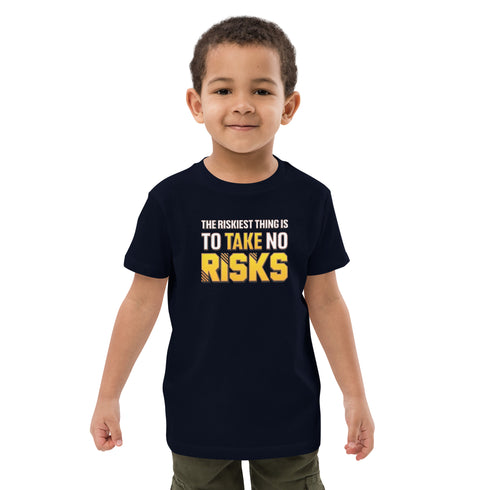 The Riskiest Thing Is To Take No Risks Organic cotton kids Motivational t-shirt - Mainstream Freedom